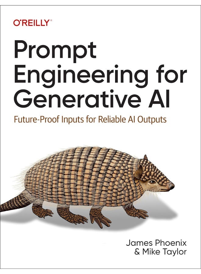 O'Reilly Prompt Engineering for Generative AI: Future-Proof Inputs for Reliable AI Outputs