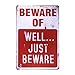 DL -BEWARE OF WELL JUST vintage Metal Sign garage signs for men home decor tin art decor drip tray - Image 2