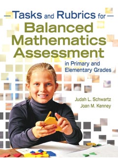 Tasks and Rubrics for Balanced Mathematics Assessment in Primary and Elementary Grades 