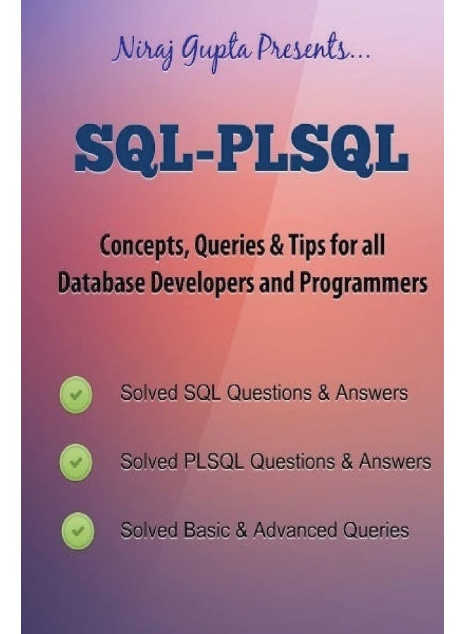 Oracle SQL: SQL-PLSQL Concepts, Queries & Tips for all Database Developers & Programmers