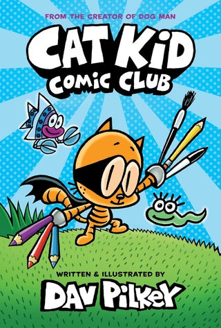 Cat Kid Comic Club: the new blockbusting bestseller from the creator of Dog Man : 1