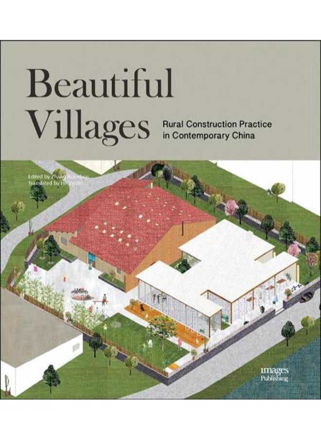 Beautiful Villages: Rural Construction Practice in Contemporary China 