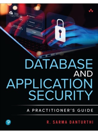 Database and Application Security : A Practitioner's Guide - pzsku/ZD7DA0E517B39DA0307B7Z/45/1744615482/233aaed8-4636-4d96-95ad-41b1743b3293