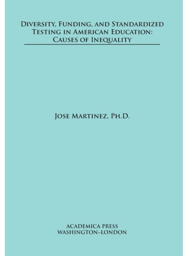 Diversity Funding and Standardized Testing in American Education Causes of Inequality - Hardback