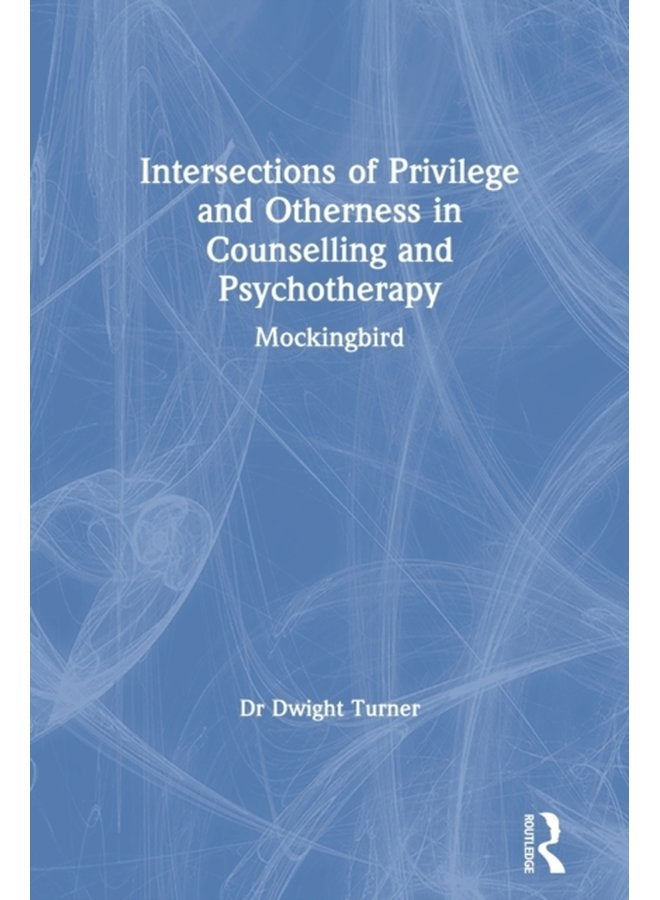 Intersections of Privilege and Otherness in Counselling and Psychotherapy Mockingbird - Paperback