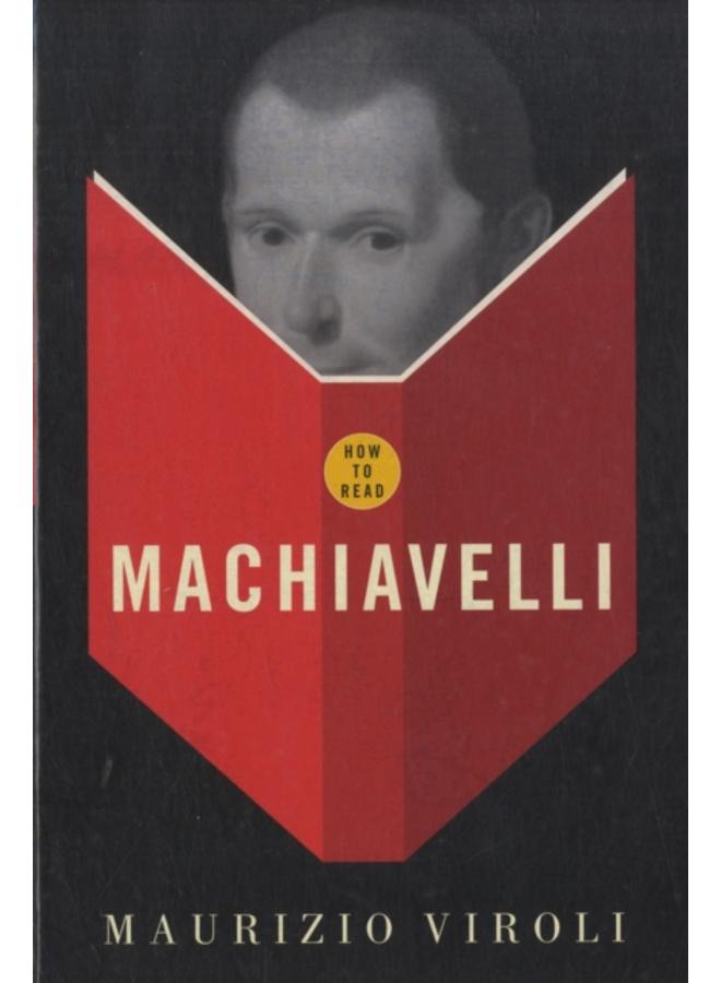 How To Read Machiavelli 