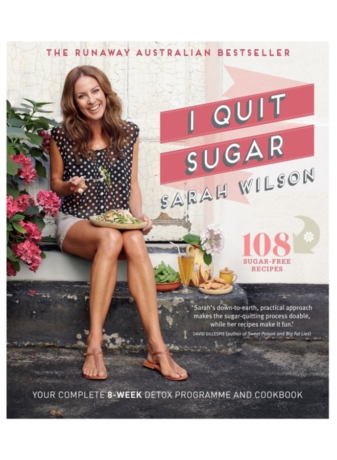 I Quit Sugar Your Complete 8 Week Detox Program and Cookbook - Paperback
