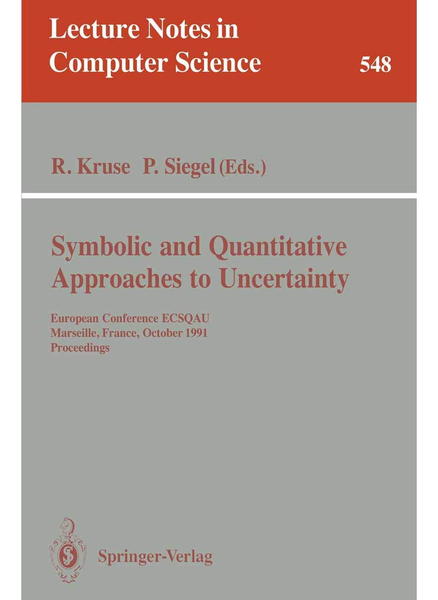 Symbolic and Quantitative Approaches to Uncertainty: European Conference ECSQAU, Marseille, France, October 15-17, 1991. Proceedings 