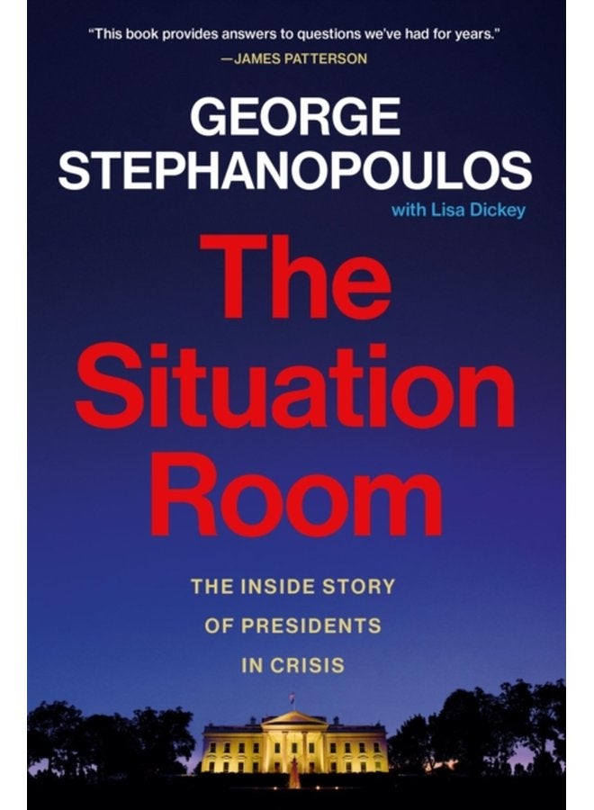 The Situation Room The Inside Story of Presidents in Crisis - Paperback