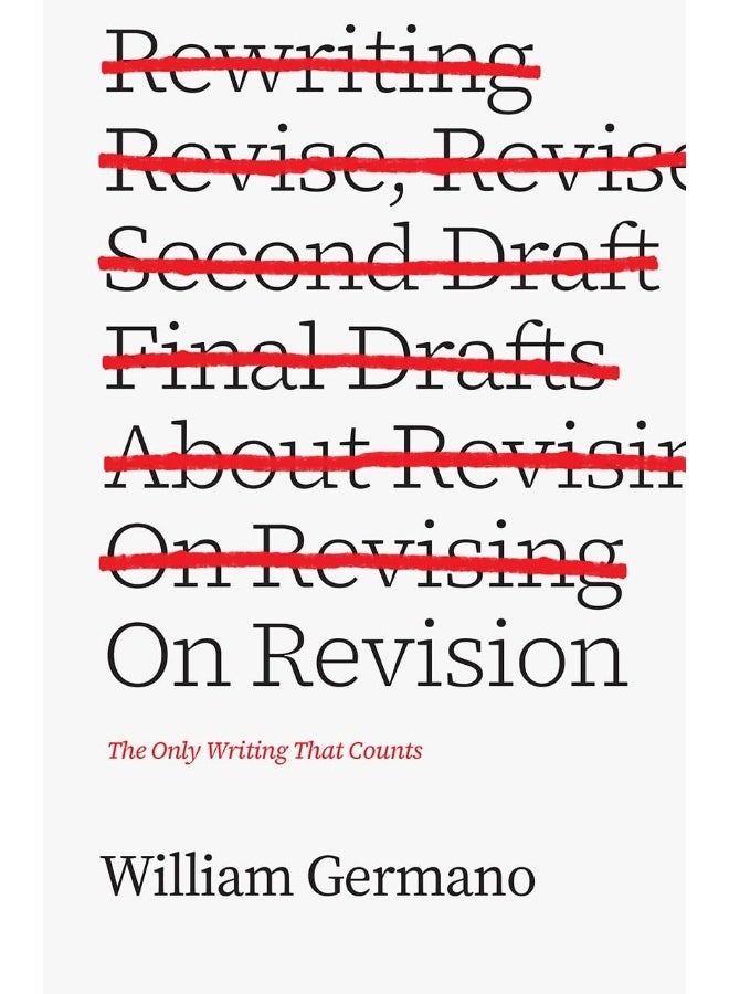 On Revision: The Only Writing That Counts