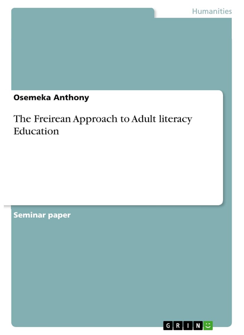 The Freirean Approach to Adult literacy Education 