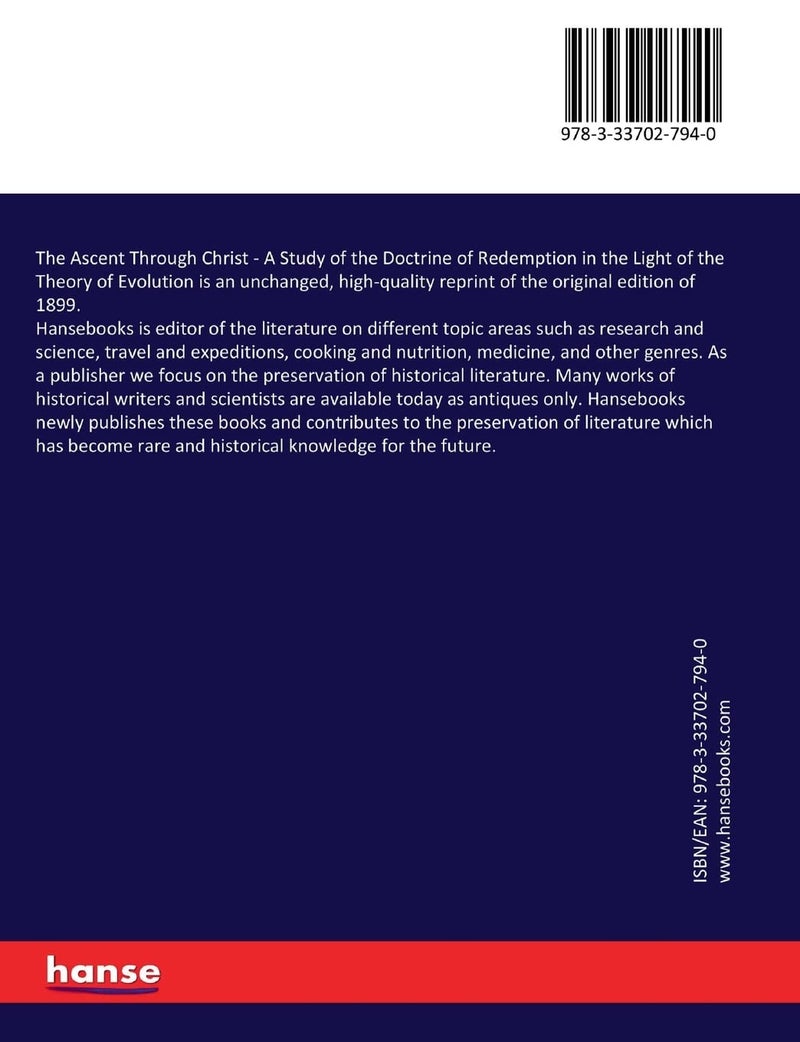 The Ascent Through Christ: A Study of the Doctrine of Redemption in the Light of the Theory of Evolution  - Image 2