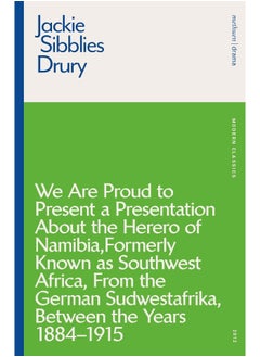 We are Proud to Present a Presentation About the Herero of Namibia, Formerly Known as Southwest Africa, From the German Sudwestafrika, Between the Years 1884 - 1915  - Image 1