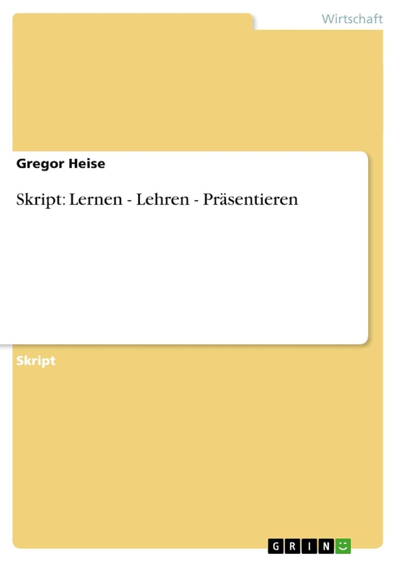 Skript: Lernen - Lehren - Präsentieren 