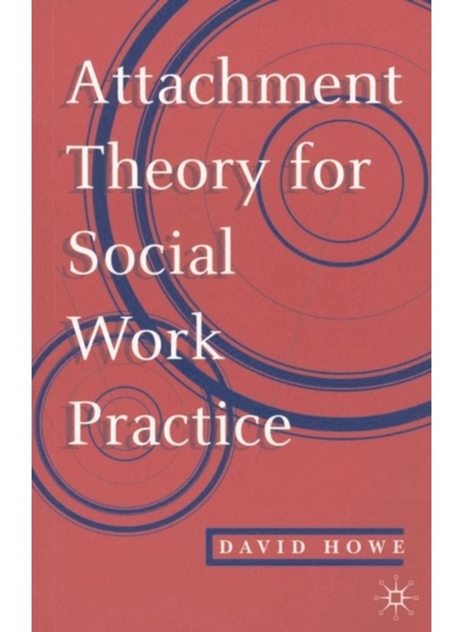 Attachment Theory for Social Work Practice - Paperback