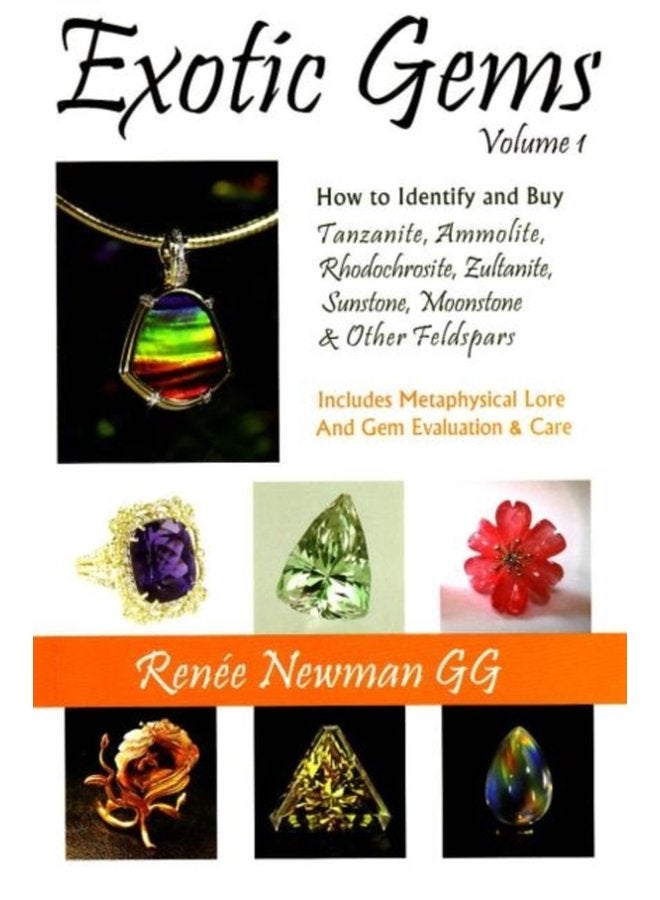 Exotic Gems Volume 1 How to Identify Buy Tanzanite Ammolite Rhodochrosite Zultanite Sunstone Moonstone Other Feldspars - Paperback