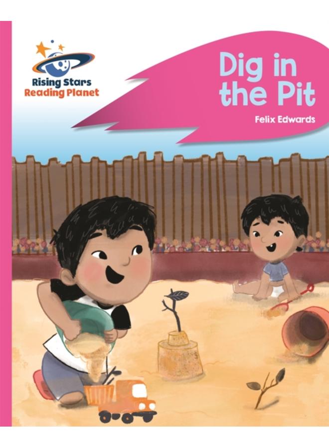 Reading Planet - Dig in the Pit - Pink A: Rocket Phonics 