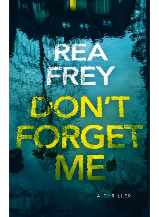 Don t Forget Me A Thriller - Paperback