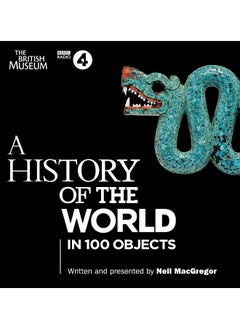 A History of the World in 100 Objects: The landmark BBC Radio 4 series