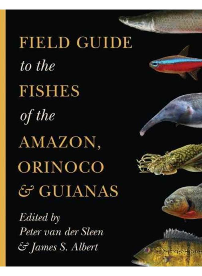 Field Guide to the Fishes of the Amazon, Orinoco, and Guianas