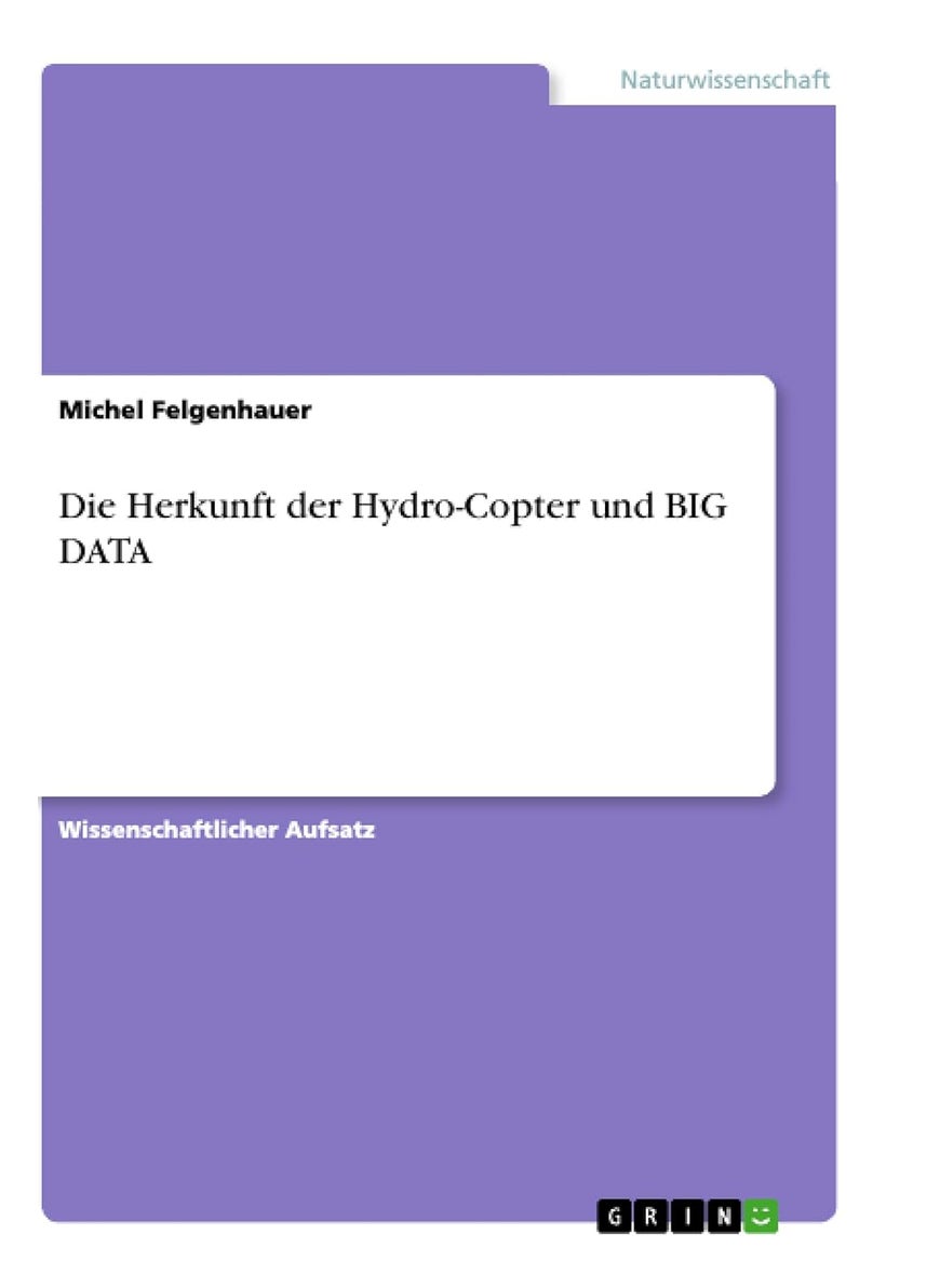 Die Herkunft der Hydro-Copter und BIG DATA 