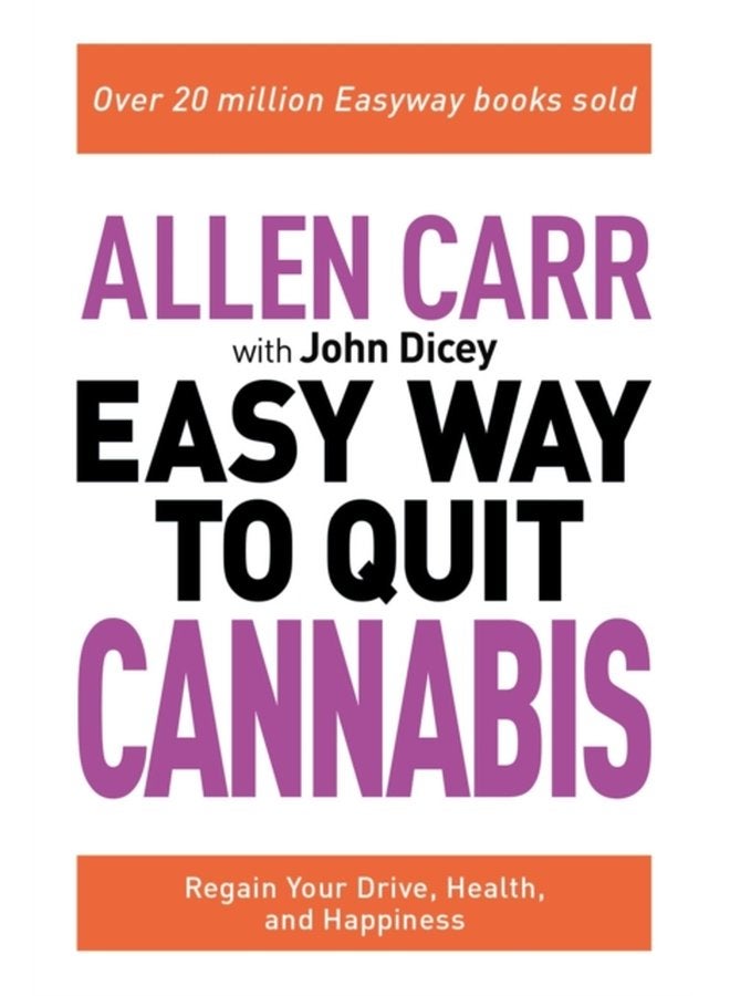 Allen Carr The Easy Way to Quit Cannabis Regain your drive health and happiness - Paperback