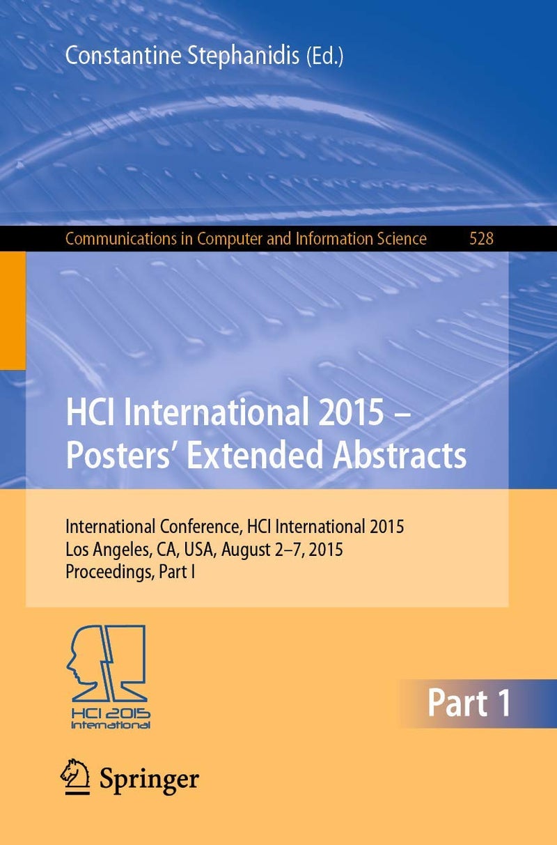 HCI International 2015 - Posters' Extended Abstracts: International Conference, HCI International 2015, Los Angeles, CA, USA, August 2-7, 2015. Proceedings, Part I 