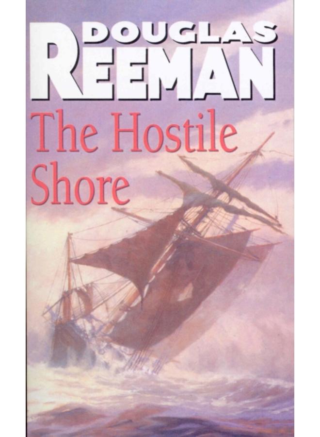 The Hostile Shore : (The Blackwood Family: Book 3): a rip-roaring naval page-turner from the master storyteller of the sea