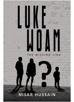 Luke Woam - The Missing Link