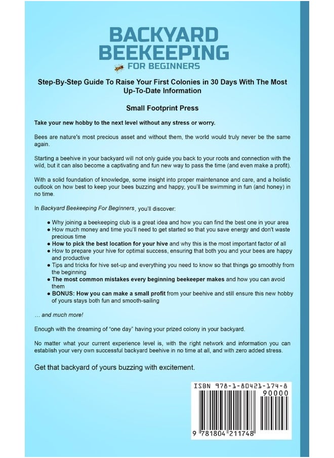 Backyard Beekeeping for Beginners: Step-By-Step Guide To Raise Your First Colonies in 30 Days  - Image 2