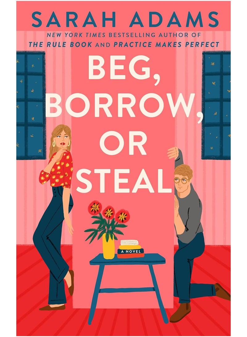 Beg, Borrow, or Steal: A Novel