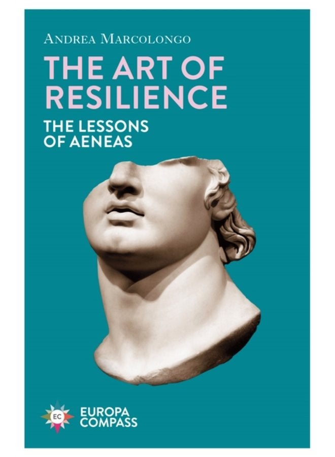The Art of Resilience The Lessons of Aeneas - Paperback