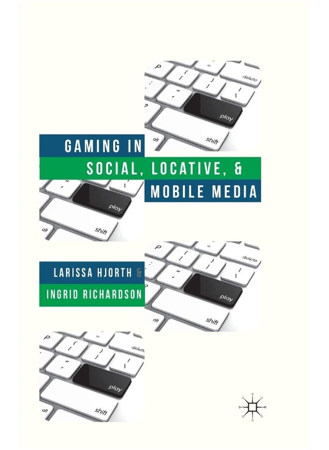 Gaming in Social, Locative and Mobile Media 