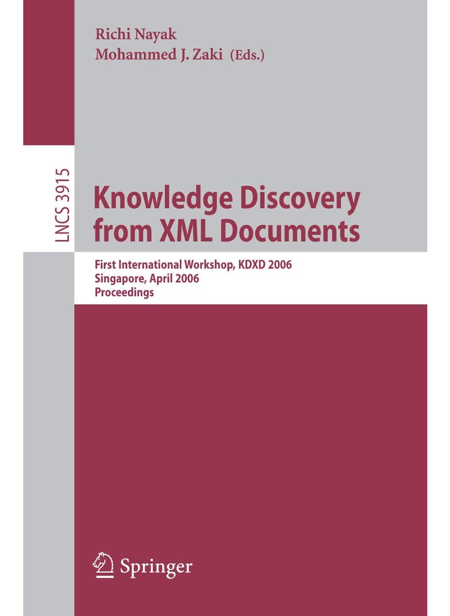 Knowledge Discovery from XML Documents: First International Workshop, KDXD 2006, Singapore, April 9, 2006, Proceedings 
