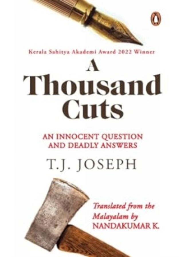 A Thousand Cuts: An Innocent Question and Deadly Answers (English translation of ATTUPOKATHA ORMAKAL) 