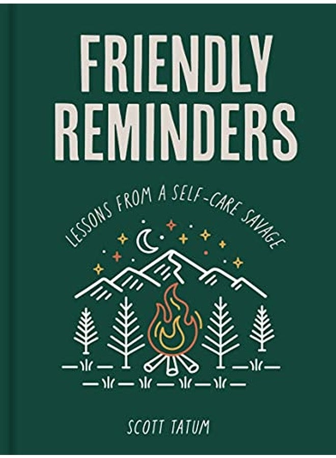 Friendly Reminders Lessons From A Selfcare Savage By Tatum, Scott Hardcover