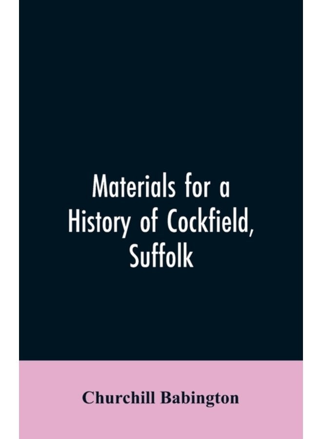 Materials for a History of Cockfield Suffolk - Paperback