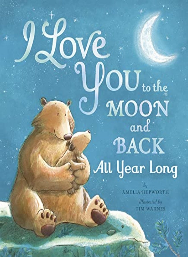 I LOVE YOU TO THE MOON & BACK ALL YEAR