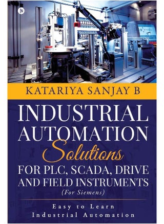 Industrial Automation Solutions for Plc, Scada, Drive and Field Instruments: Easy to Learn Industrial Automation - pzsku/ZD831515FF3B0085C61B7Z/45/_/1737955987/e464d228-ebae-4393-88a9-d32a76215dad
