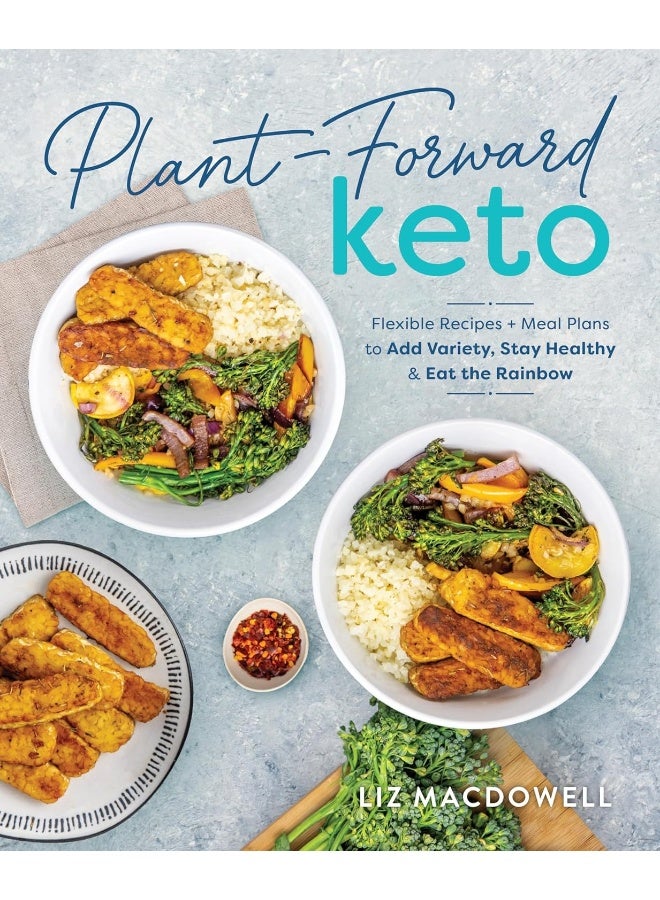 Victory Belt Publishing Plant-forward Keto: Flexible Recipes and Meal Plans to Add Variety, Stay Healthy & Eat the Rainbow 
