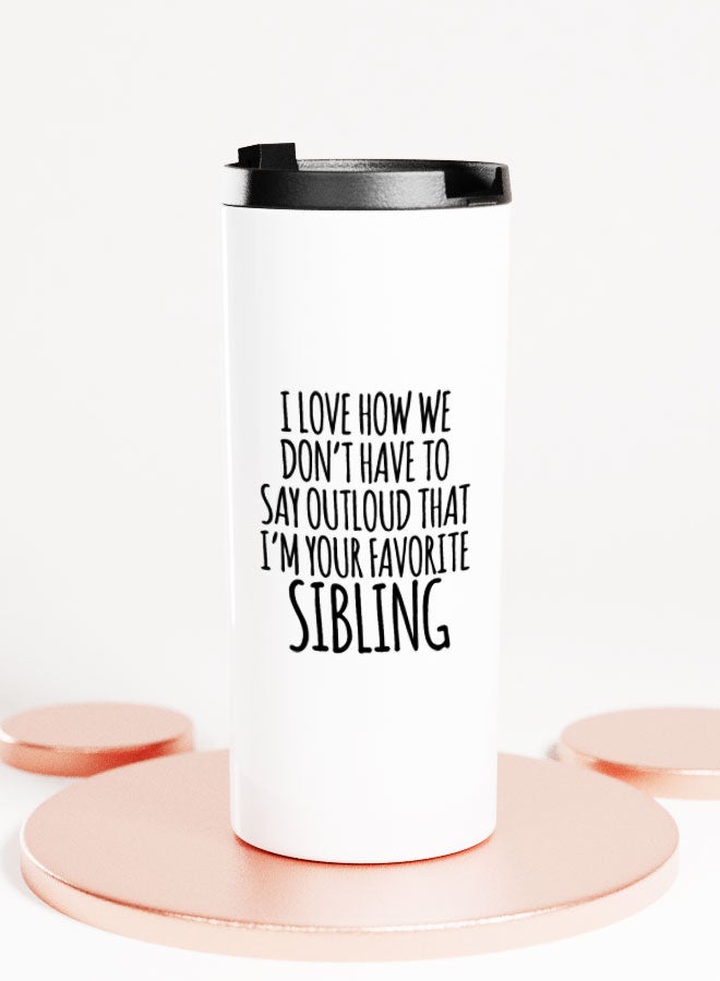 LIT White Tumbler Favorite Sibling Quote Straight Tumbler Favorite Brother Gift Favorite Sister Gift - Image 1