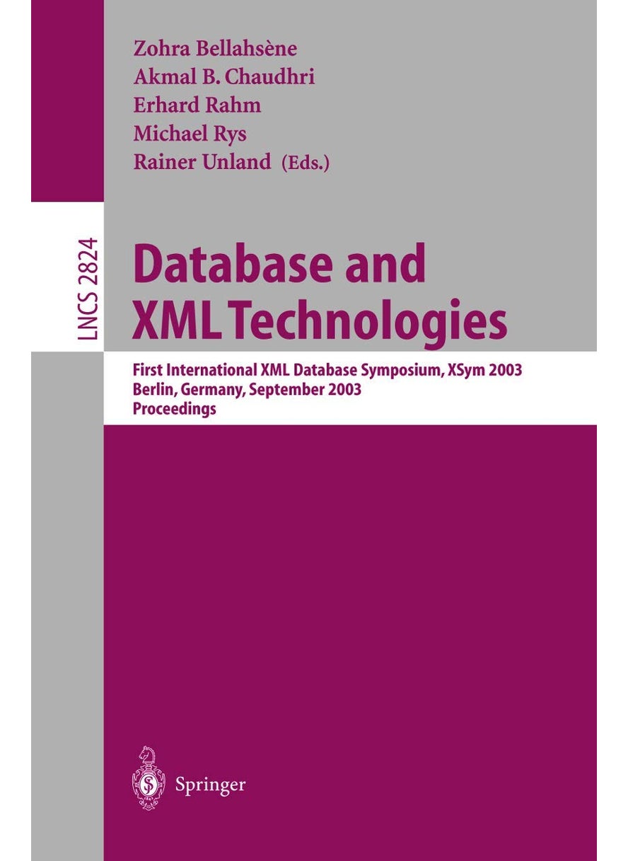 Database and XML Technologies: First International XML Database Symposium, XSYM 2003, Berlin, Germany, September 8, 2003, Proceedings 