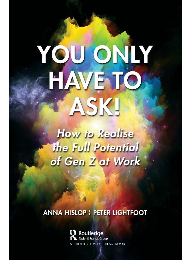 You Only Have to Ask!: How to Realise the Full Potential of Gen Z at Work - Image 1