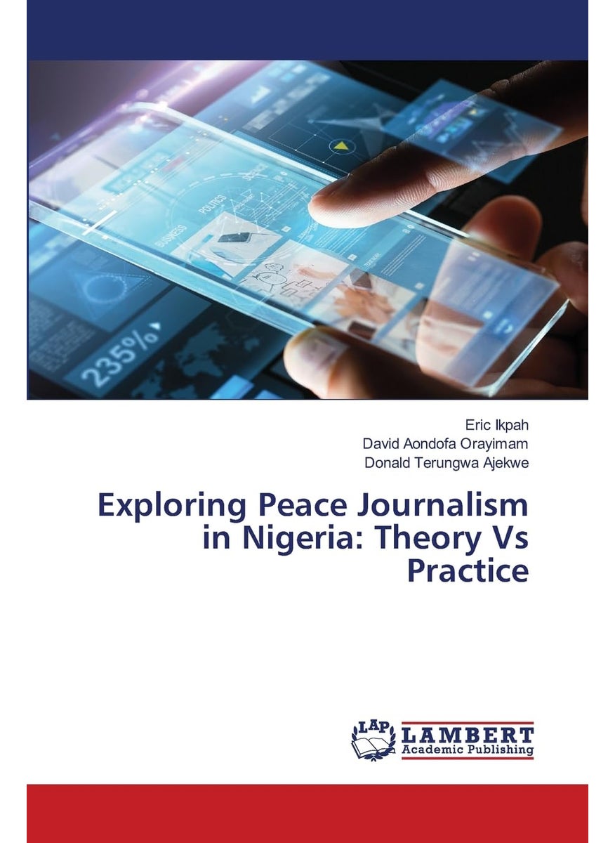 Exploring Peace Journalism in Nigeria: Theory Vs Practice 