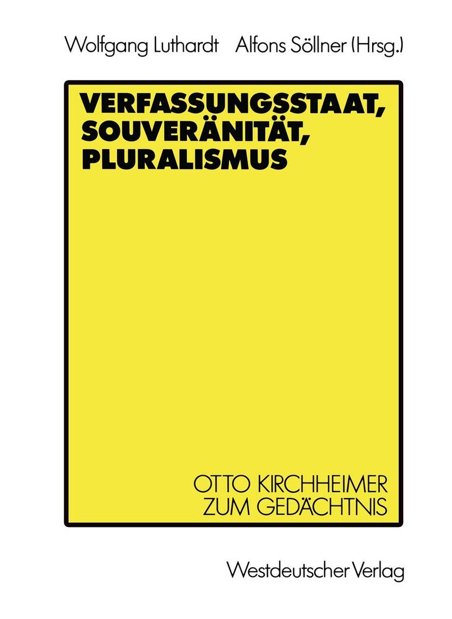 Verfassungsstaat, Souveränität, Pluralismus: Otto Kirchheimer zum Gedächtnis 