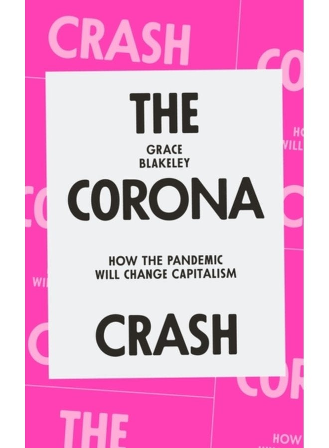 The Corona Crash How the Pandemic Will Change Capitalism - Paperback