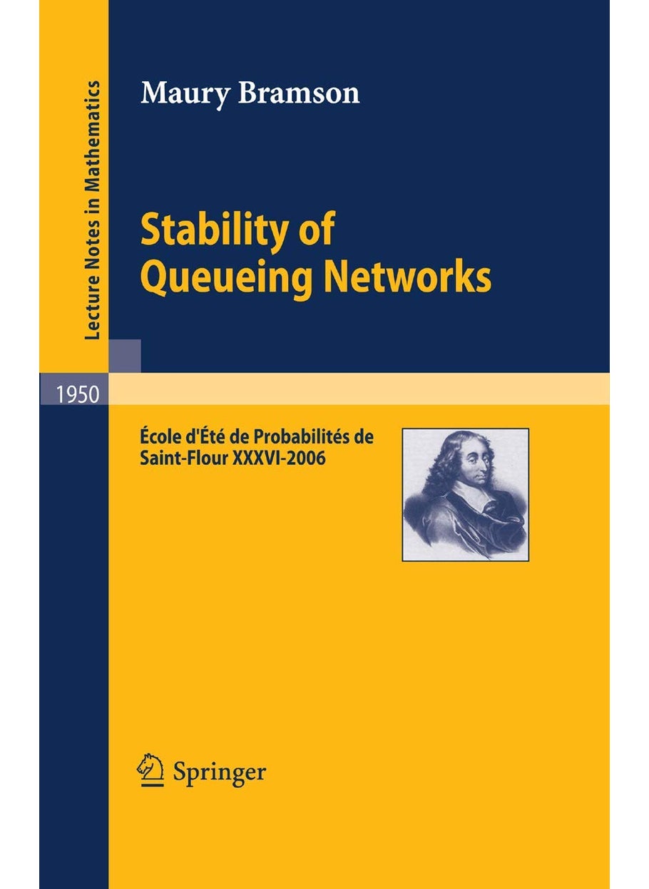 Stability of Queueing Networks: École d'Été de Probabilités de Saint-Flour XXXVI-2006 