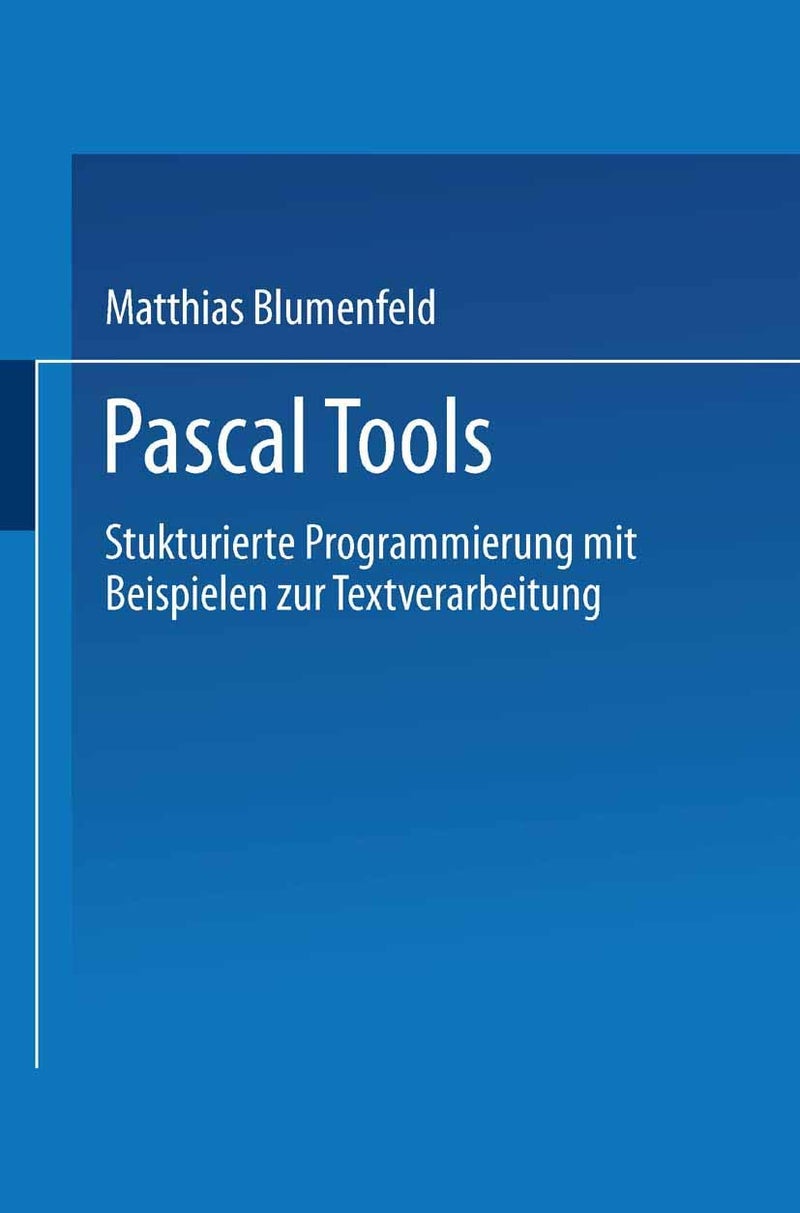 Pascal Tools: Strukturierte Programmierung mit Beispielen zur Textverarbeitung