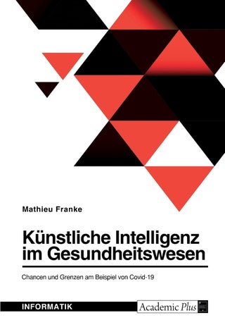 Künstliche Intelligenz im Gesundheitswesen. Chancen und Grenzen am Beispiel von Covid-19 - pzsku/ZD844D73AE9B98A3BF0B6Z/45/1749035621/9a07126d-97d5-4021-81b1-f6dcbd53ced3
