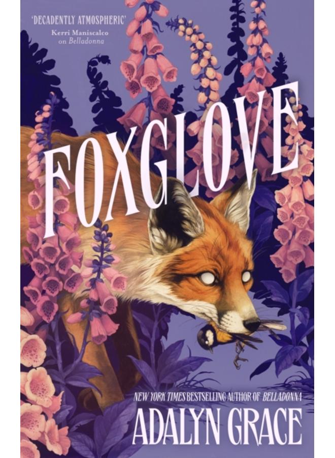 Foxglove : The thrilling and heart-pounding gothic fantasy romance sequel to Belladonna